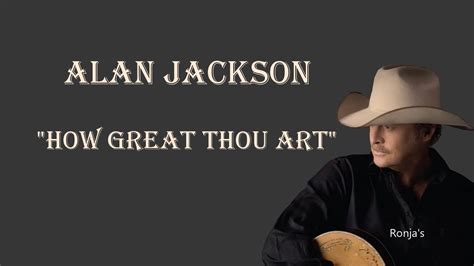 alan jackson how great thou art: The Melodic Symphony of Faith and Hope