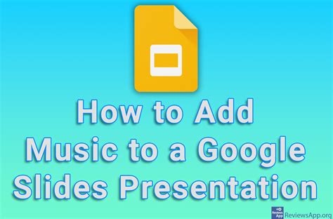 how do you add music to google slides and what kind of mood does it set for your presentation?