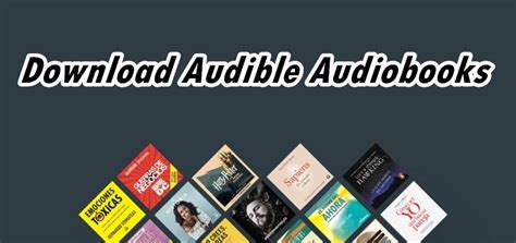 How to Download Audible Books: A Guide with Multiple Views