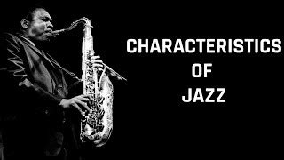 What are the Characteristics of Jazz Music? A Deep Dive into the Essence of this Dynamic Genre